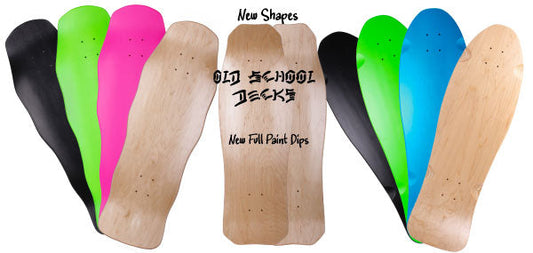 New Old School Deck Shapes And Full Painted Dips